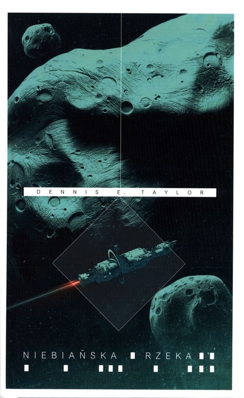 okładka Bobiverse Tom 4 Niebiańska rzeka książka | Taylor DennisE.