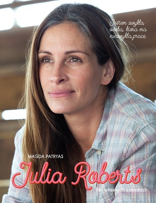 okładka Julia Roberts Na własnych zasadach książka | Patryas Magda