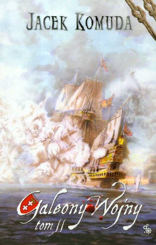 okładka Galeony wojny Tom 2 książka | Jacek Komuda