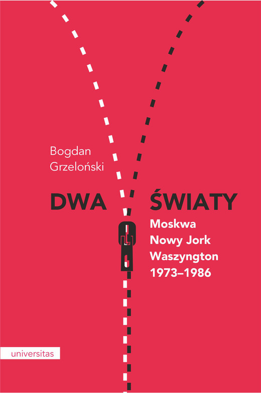 okładka Dwa światy. Moskwa – Nowy Jork – Waszyngton 1973–1986 ebook | epub, mobi, pdf | Bogdan Grzeloński