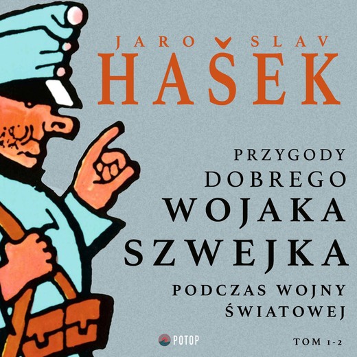 okładka Przygody dobrego wojaka Szwejka podczas wojny światowej. Tom 1-2 audiobook | MP3 | Jaroslav Hašek