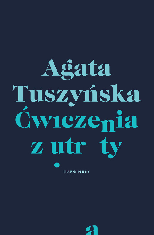 okładka Ćwiczenia z utraty ebook | epub, mobi | Agata Tuszyńska