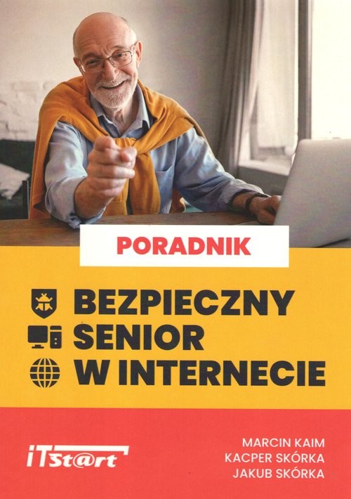 okładka Bezpieczny senior w internecie książka | Marcin Kaim, Kacper Skórka, Skórka Jakub