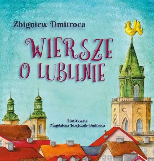 okładka Wiersze o Lublinie książka | Zbigniew Dmitroca