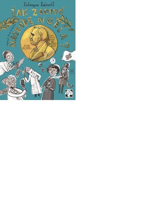 okładka Jak zdobyć Nagrodę Nobla? książka | Radziwiłł Katarzyna