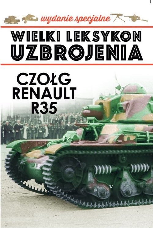 okładka Wielki Leksykon Uzbrojenia Wydanie Specjalne Tom 6 Czołg Renault R35 książka