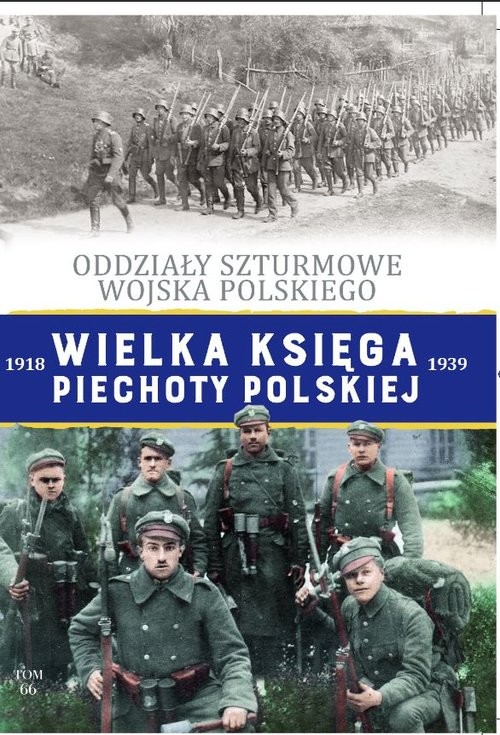 okładka Wielka Księga Piechoty Polskiej Tom 66 Oddziały Szturmowe Wojska Polskiego książka