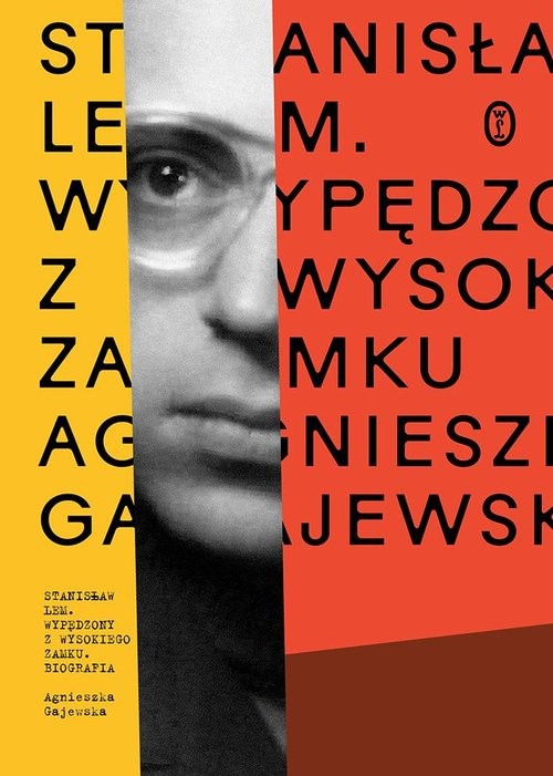 okładka Stanisław Lem. Wypędzony z Wysokiego Zamku książka | Agnieszka Gajewska