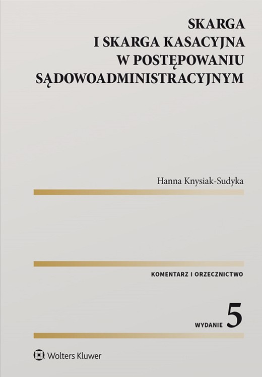 okładka Skarga i skarga kasacyjna w postępowaniu sądowoadministracyjnym (pdf) ebook | pdf | Hanna Knysiak-Sudyka