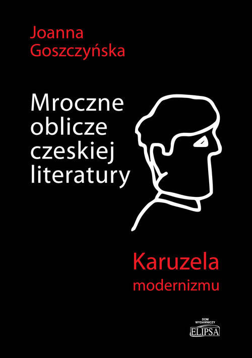 okładka Mroczne oblicze czeskiej literatury książka | Joanna Goszczyńska