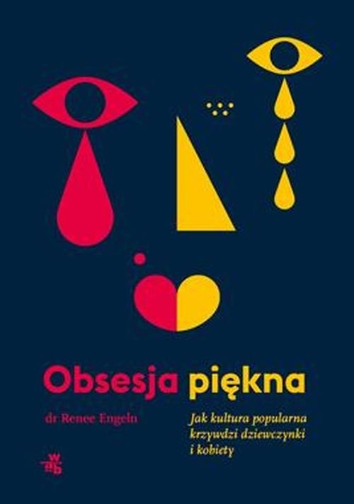 okładka Obsesja piękna Jak kultura popularna krzywdzi dziewczynki i kobiety książka | Renee Engeln