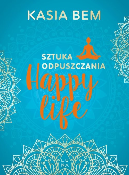 okładka Happy Life Sztuka odpuszczania książka | Kasia Bem