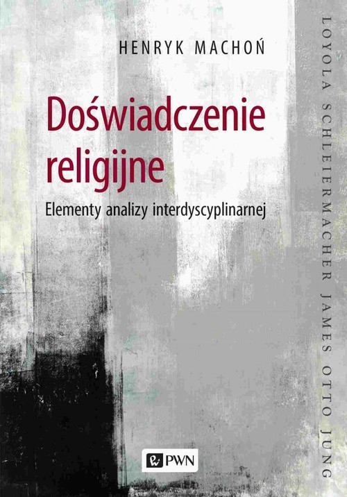 okładka Doświadczenie religijne Elementy analizy interdyscyplinarnej książka | Henryk Machoń
