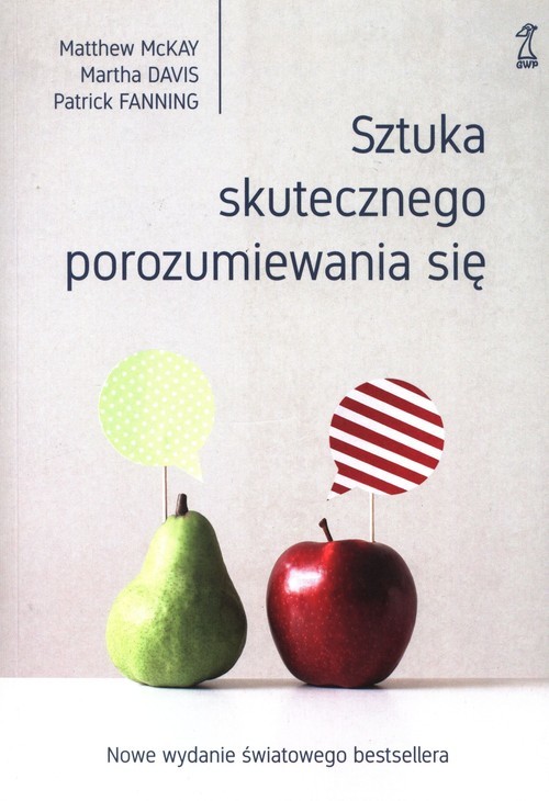 okładka Sztuka skutecznego porozumiewania się książka | Dr Matthew McKay, Martha Davis, Patrick Fanning