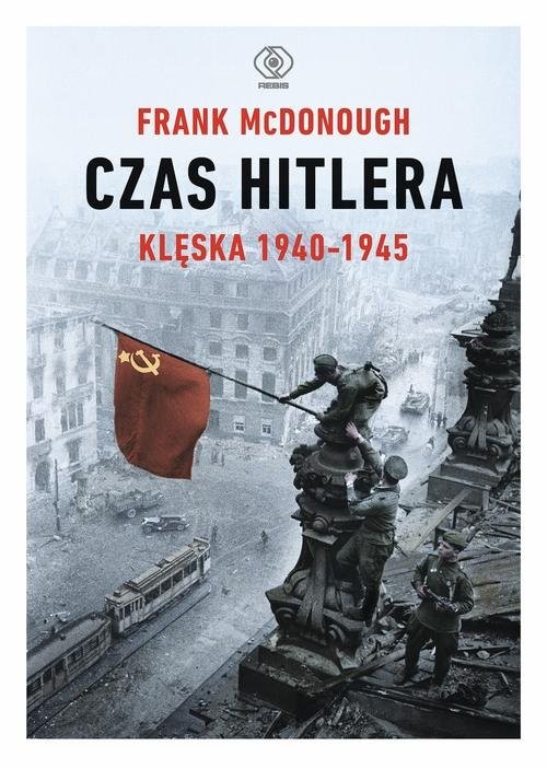okładka Czas Hitlera Tom 2 Klęska 1940-1945 książka | Frank McDonough