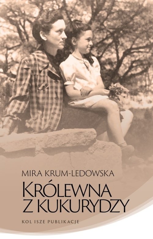 okładka Królewna z kukurydzy książka | Maria Krum-Ledowska