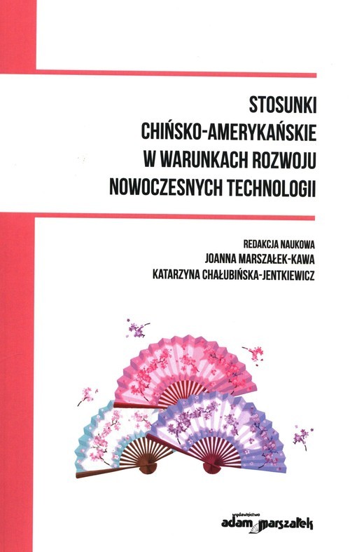 okładka Stosunki chińsko-amerykańskie w warunkach rozwoju nowoczesnych technologii książka