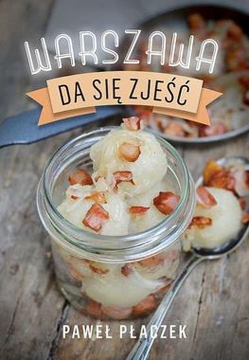 okładka Warszawa da się zjeść książka | Paweł Płaczek