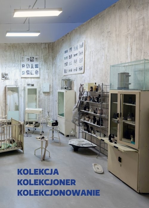 okładka Kolekcja kolekcjoner kolekcjonowanie / Muzeum Sztuki Współczesnej w Krakowie książka | Praca Zbiorowa