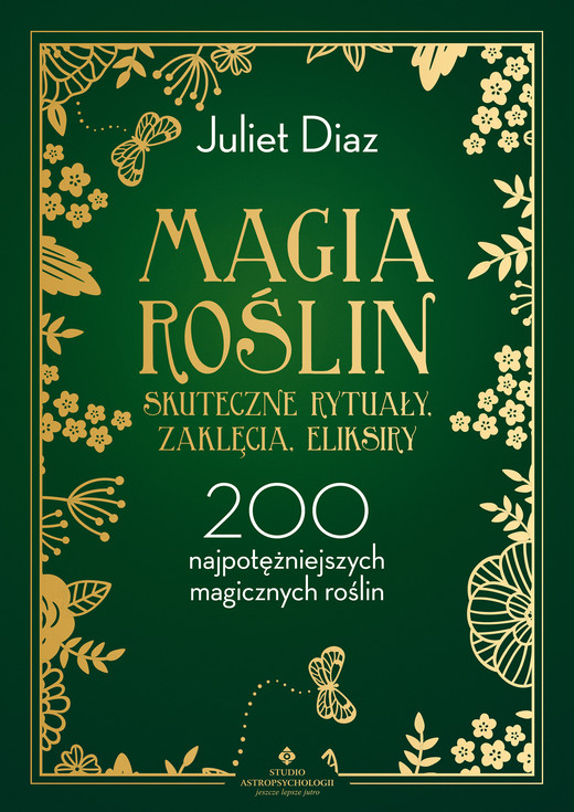 okładka Magia roślin - skuteczne rytuały, zaklęcia, eliksiry ebook | epub, mobi, pdf | Diaz Juliet