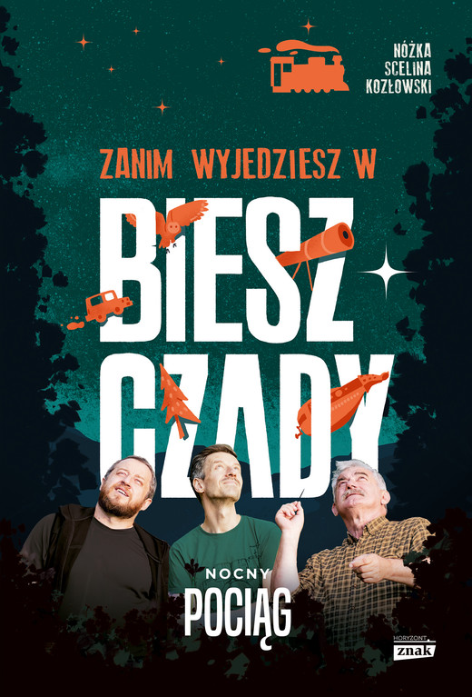 okładka Zanim wyjedziesz w Bieszczady. Nocny pociąg ebook | epub, mobi | Kazimierz Nóżka, Marcin Scelina, Maciej Kozłowski
