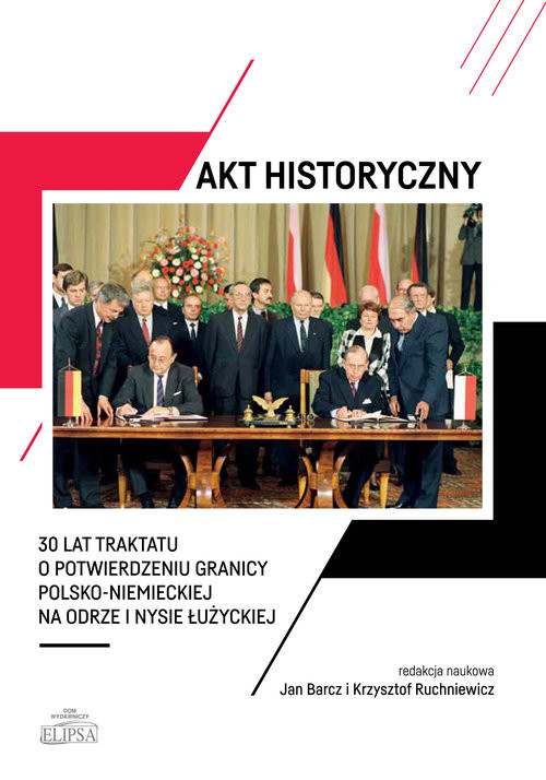okładka Akt historyczny 30 lat Traktatu o potwierdzeniu granicy polsko-niemieckiej na Odrze i Nysie Łużyck książka