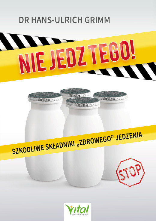 okładka Nie jedz tego! Szkodliwe składniki „zdrowego” jedzenia ebook | epub, mobi, pdf | Grimm Hans-Ulrich