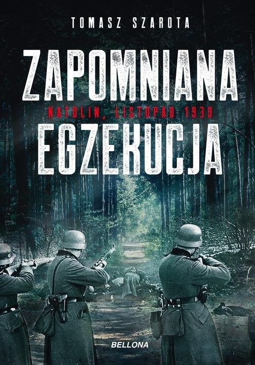 okładka Zapomniana egzekucja Natolin listopad 1939 książka | Tomasz Szarota