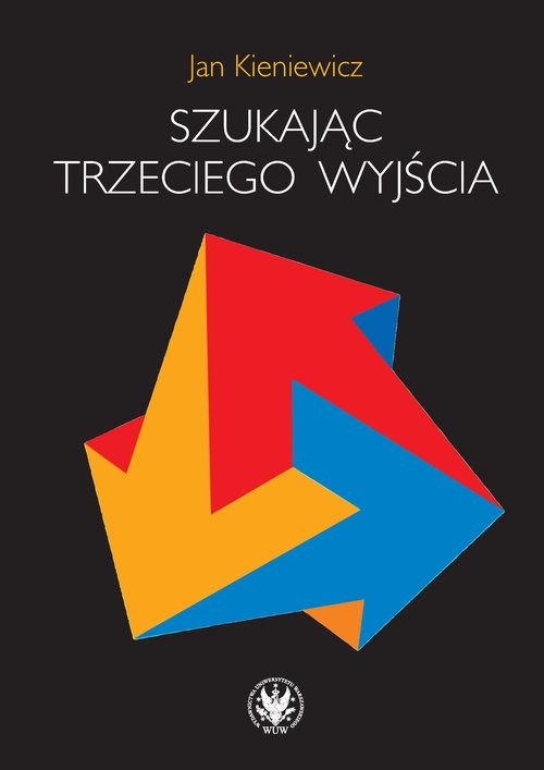 okładka Szukając trzeciego wyjścia książka | Jan Kieniewicz
