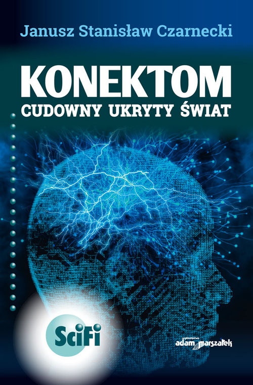 okładka Konektom Cudowny ukryty świat książka | Czarnecki JanuszStanisław