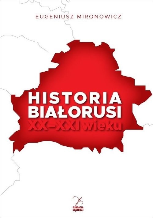 okładka Historia Białorusi XX-XXI wieku książka | Eugeniusz Mironowicz