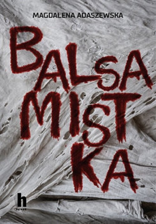 okładka Balsamistka książka | Magdalena Adaszewska