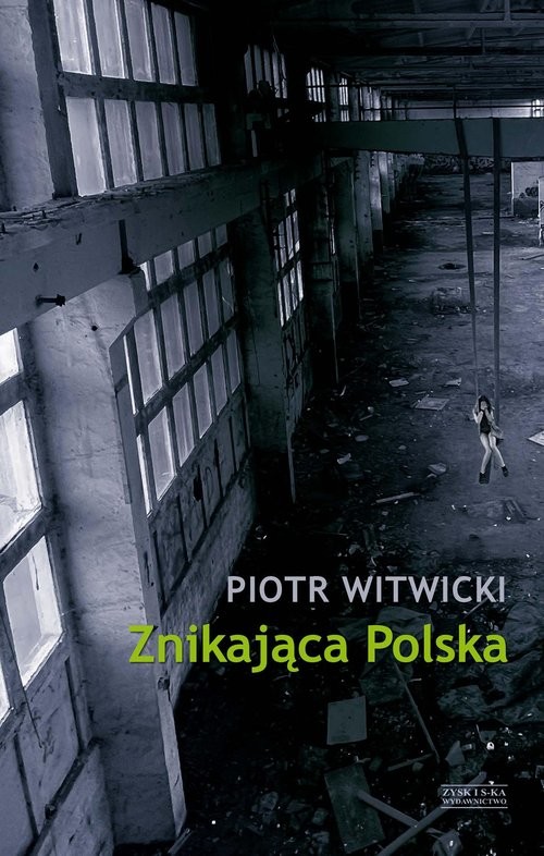 okładka Znikająca Polska książka | Piotr Witwicki