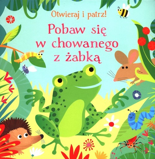 okładka Pobaw się w chowanego z żabką Otwieraj i patrz książka | Sam Taplin