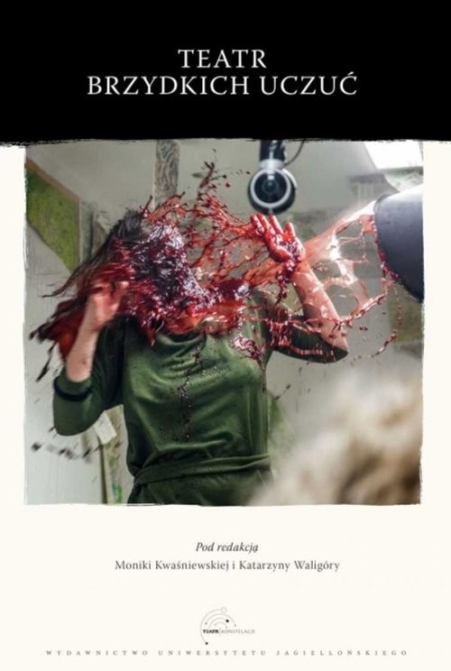 okładka Teatr brzydkich uczuć książka | Kwaśniewska Monika