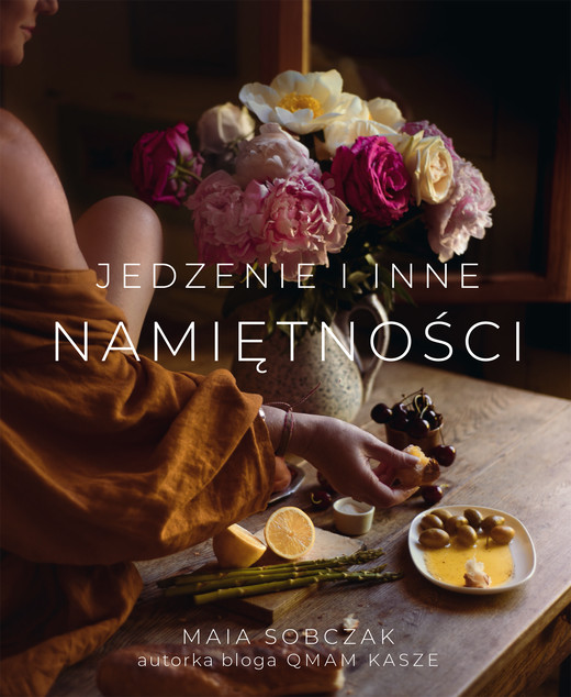okładka Jedzenie i inne namiętności ebook | pdf | Sobczak Maia