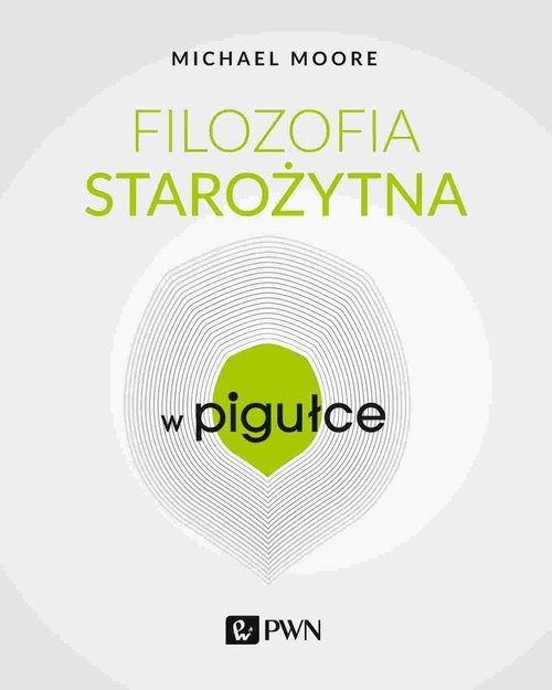 okładka Filozofia starożytna w Pigułce książka | Michael Moore