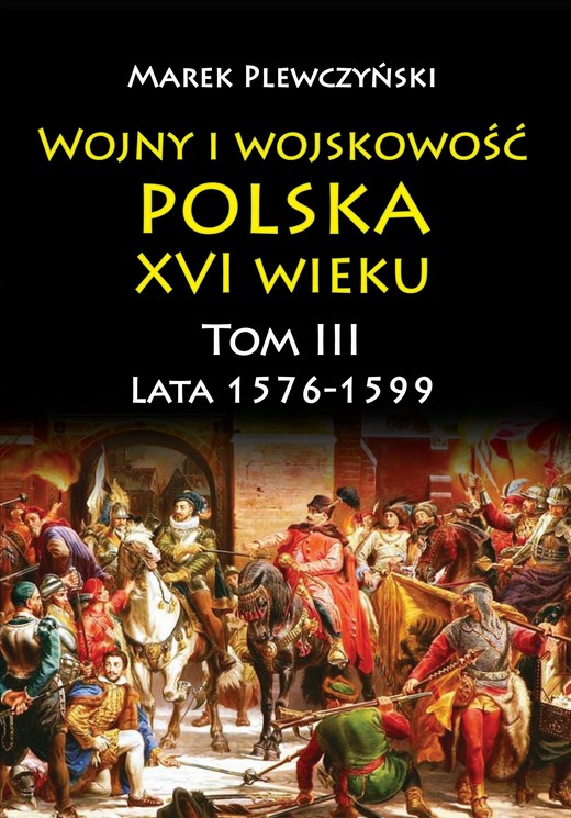 okładka Wojny i wojskowość Polska XVI wieku ebook | epub, mobi | Plewczyński Marek