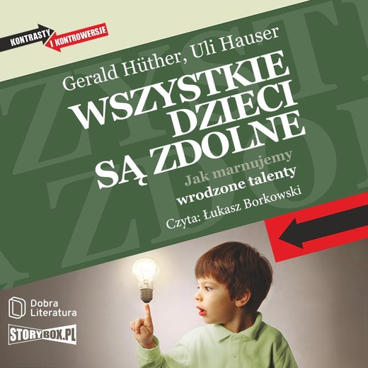 okładka Wszystkie dzieci są zdolne. Jak marnujemy wrodzone talenty audiobook | MP3 | Gerald Huther, Uli Hauser
