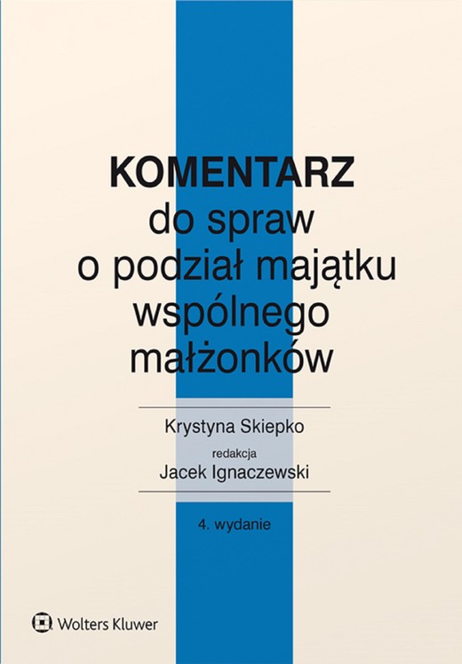 okładka Komentarz do spraw o podział majątku wspólnego małżonków (pdf) ebook | pdf | Jacek Ignaczewski, Krystyna Skiepko