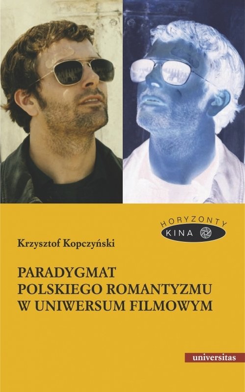 okładka Paradygmat polskiego romantyzmu w uniwersum filmowym książka | Krzysztof Kopczyński
