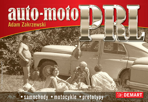 okładka Auto Moto PRL Samochody, motocykle, prototypy książka | Adam Zakrzewski