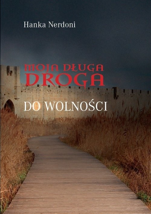 okładka Moja długa droga do wolności książka | Hanka Nerdoni