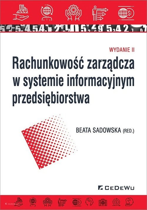 okładka Rachunkowość zarządcza w systemie informacyjnym przedsiębiorstwa książka | Beata Sadowska(red.)