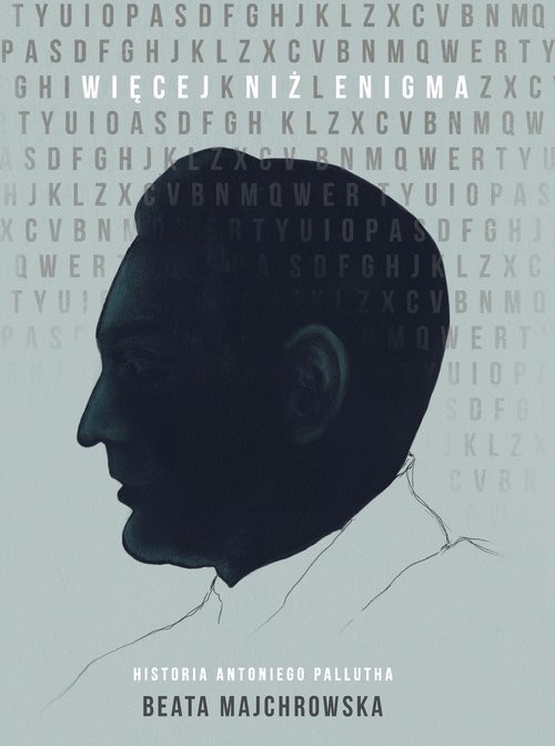 okładka Więcej niż Enigma Historia Antoniego Pallutha książka | Beata Majchrowska