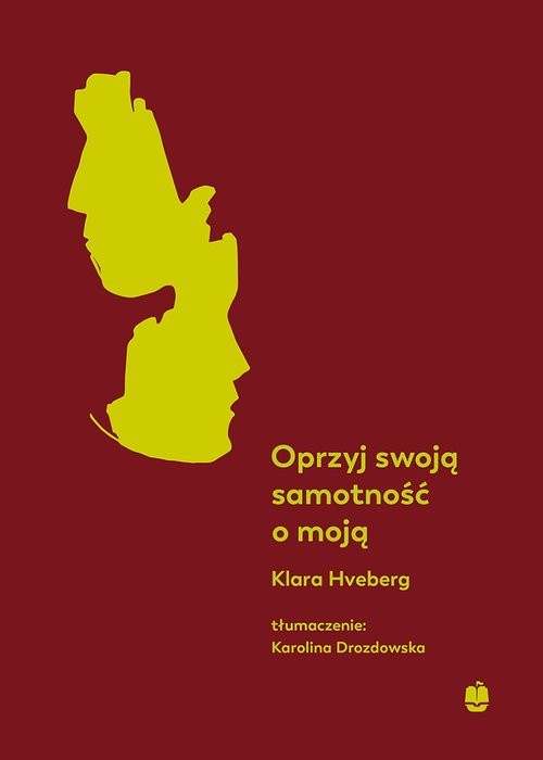 okładka Oprzyj swoją samotność o moją książka | Klara Hveberg