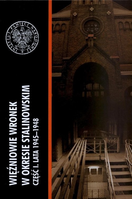 okładka Więźniowie Wronek w okresie stalinowskim Część I. Lata 1945–1948 książka