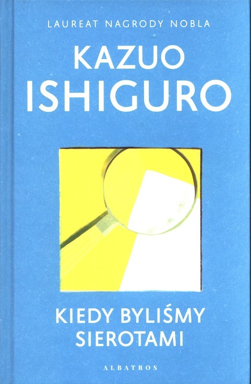 okładka Kiedy byliśmy sierotami książka | Kazuo Ishiguro