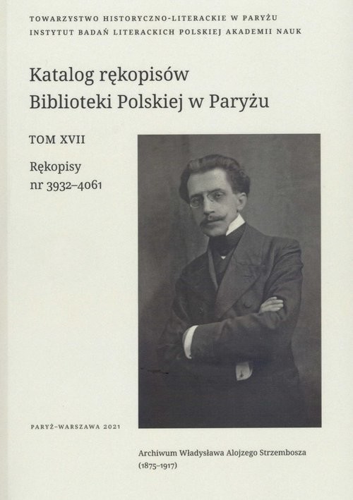 okładka Katalog rękopisów Biblioteki Polskiej w Paryżu Tom XVII Rękopisy 3932-4061 książka