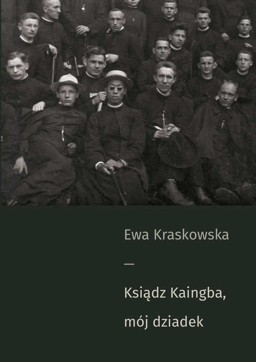 okładka Ksiądz Kaingba, mój dziadek książka | Ewa Kraskowska